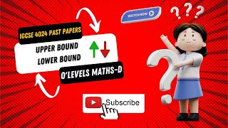 Upper Bound and Lower Bound IGCSE OLevel Past Papers MathematicsD 4024 [upl. by Airotnes]