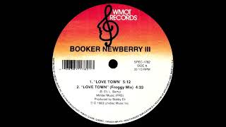 Booker Newberry III  Love Town Dj S Rework [upl. by Zetnwahs]