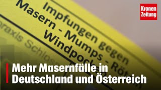 „Weltweiter Trend“  Mehr Masernfälle in Deutschland und Österreich  kronetv NEWS [upl. by Ecirrehs982]