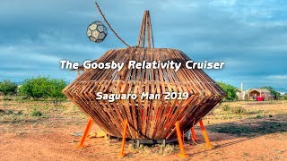 Saguaro Man 2019  The Goosby Relativity Cruiser [upl. by Safko28]