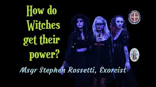 How do Witches get their PowerMsgr Stephen Rossetti [upl. by Dercy944]