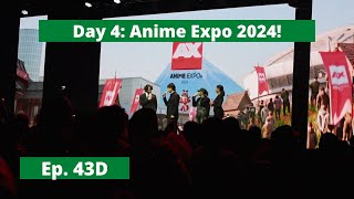 Day 4 Anime Expo 2024  Episode 43D [upl. by Koralle]