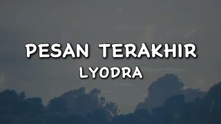 Pesan Terakhir  Lyodra Lirik Lagu [upl. by Eiramanna]