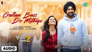 Gallan Bass Do Mithiye  Audio Song  Parahuna 2  Ranjit Bawa  Aditi Sharma  Punjabi Song [upl. by Tammi614]