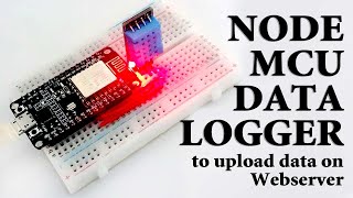 NodeMCU Data Logger to upload data on Webserver [upl. by Hannad]