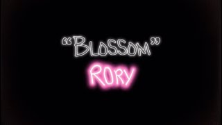 RORY  blossom lyrics video￼ [upl. by Ycnej845]