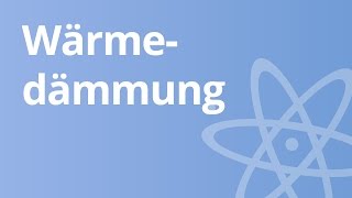 Funktionsweise von Wärmedämmung  Physik  Wärmelehre [upl. by Gregoor]