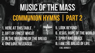 Music of the Mass  8 More Beloved Communion Songs  Catholic Church Songs amp Hymns  Choir w Lyrics [upl. by Tjaden]