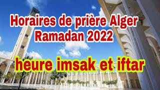 Ramadan 2022  Horaires de prière à AlgerHeure Imsak et Iftar Alger Awkat asalat Avril ramadan 2022 [upl. by Tjaden]