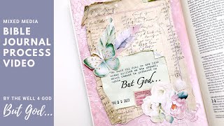 Bible Journaling Process Video  Mixed Media Background  ByTheWell4God “But God…” [upl. by Ely]