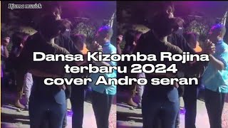 Kizomba terbaru 2024 ROJINA Cover Andro seran [upl. by Byrn]