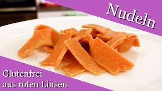 💚Glutenfreie NudelnPasta selber machen aus Roten Linsen❤ VEGAN EINFACH ZUM NACHMACHEN  AWkonform [upl. by Siurtemed446]