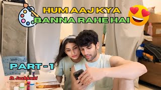 Hum Aaj Kya Banna Rahe Hai 😍 Part1 [upl. by Acenahs]