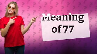 What does 77 mean in the Bible [upl. by Nehpets166]