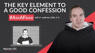 How to Make a Good Confession AskAFriar Aquinas 101 [upl. by Assyli]