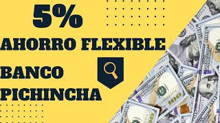 Cuenta Ahorro Flexible 5 de banco Pichincha 🤓 que es y como funciona [upl. by Ytissac98]