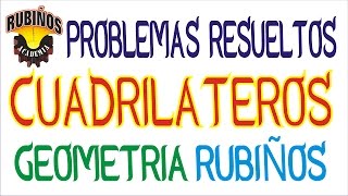 Cuadriláteros  Problemas Resueltos de Geometría Plana [upl. by Akeihsat]