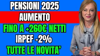 Pensioni 2025 Aumenti Fino a 260€ al Mese e IRPEF Tagliata Scopri Tutti i Vantaggi in Arrivo [upl. by Richella]