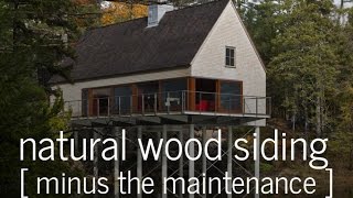 Natural Wood Siding minus the maintenance [upl. by Nnayram57]