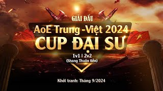 Trực Tiếp  Giải AOE Trung Việt 2024  Cúp Đại Sư  Solo Shang  BLV Gman  29092024 [upl. by Vaenfila361]