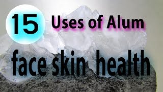 Top 15 Uses of Alum for face skin and health  Benefits of Alum Fitkari powder [upl. by Chiou]