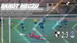 Skrót meczu  14 kolejka ligi okręgowej  MLKS Czarni Olecko vs Błękitni Pasym  04112023 [upl. by Ten917]