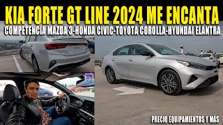 KIA FORTE GT LINE 2024 🔥💲 LO PROBÉ Y ME ENCANTA COMPITE CONTRA MAZDA 3 SEDAN 2024 [upl. by Airotkiv84]