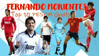 Fernando Morientes Top 10 PESCM Goals [upl. by Tarryn]