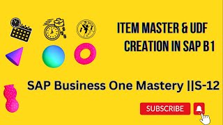 Item Master amp UDF creation in SAP Business One  S12 [upl. by Perseus]