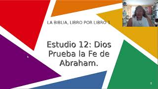 Estudio 12 Dios prueba la Fe de Abraham 2 [upl. by Marylee745]