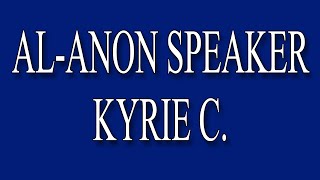 AlAnon Speaker Kyrie C [upl. by Kyre]