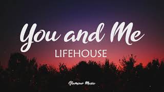 Lifehouse  You and Me Lyrics [upl. by Earesed]