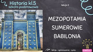 Historia klasa 5  lekcja 2  Mezopotamia Sumerowie Babilonia [upl. by Maitland]