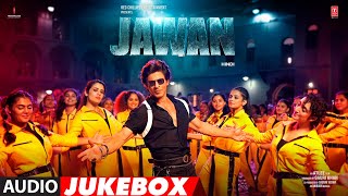 JAWAN AUDIO JUKEBOX Shah Rukh Khan  Atlee  Anirudh  Nayanthara  Deepika Padukone [upl. by Hgieloj]