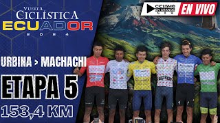 🔴EN VIVO 🚵‍♂️ VUELTA CICLISTA ECUADOR 🔵 ​ETAPA 5️⃣​​​​​​​​​​​​​  1534 KM 🚵‍♂️ [upl. by Aissenav]