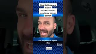 Eduardo Bolsonaro faz um esclarecimento sobre o homem bomba no STF shorts [upl. by Binny]