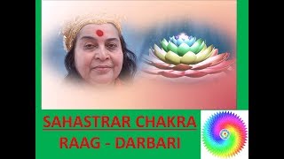 SAHASTRARA CHAKRA RAAG DARBARI SAHAJA YOGA MEDIATION [upl. by Dempster]