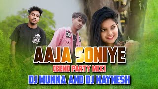 AAJA SONIYE BEND PARTY MIXDJ MUNNA ARNAI AND DJ NAYNESH KHUTLI [upl. by Demakis]