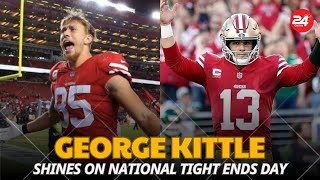 George Kittle Shines on National Tight Ends Day Solidifying Legacy with 49ers [upl. by Anniram]