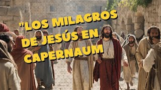 Los Milagros de Jesús en Capernaum [upl. by Otrebor]