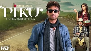 Reveal the Piku Title Track Irrfan Khan PIKU  In Cinemas Now [upl. by Talich]