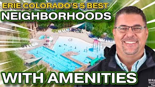 2024 Tour of Erie Colorados Best Neighborhoods with Amenities Top 5 Ranked [upl. by Broadbent802]