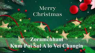 Zoramchhani  Kum Pui Sul A Lo Vei Changin  Mizo Krismas Hla [upl. by Jari]