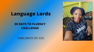 Language Lords 30 days to fluency challenge [upl. by Azarcon31]