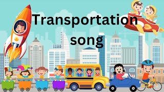 Transportation songTransportation for kidsTransportation SongVehicle Songvehicle song for kid [upl. by Eizdnil130]