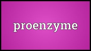 Proenzyme Meaning [upl. by Adnorehs]