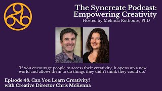 Syncreate Podcast Episode 48 VIDEO Can You Learn Creativity with Creative Director Chris McKenna [upl. by An]