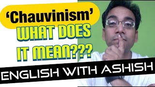 What does CHAUVINISM mean  Vocabulary [upl. by Esiouqrut996]