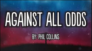 Phil Collins  Against All Odds Lyrics 🎶 [upl. by Aniz743]