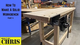 How To Make A Solid Workbench Part 4 [upl. by Anattar]